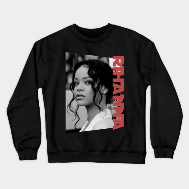 rihanna the pop icon - monochrome style Crewneck Sweatshirt by BUBBLEMOON